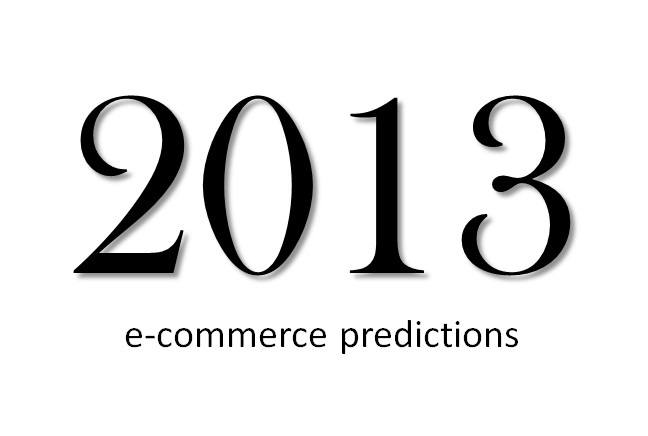 2013 - eCommerce Trends and Tips,eCommerce Trends in 2013