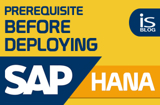 Prerequisite before deplying SAP HANA-featured