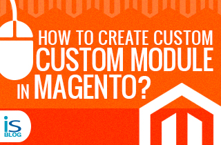 Creating Custom Module in Magento -featured