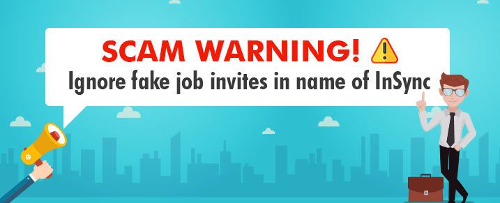 Scam Warning! Ignore fake job invites in name of InSync