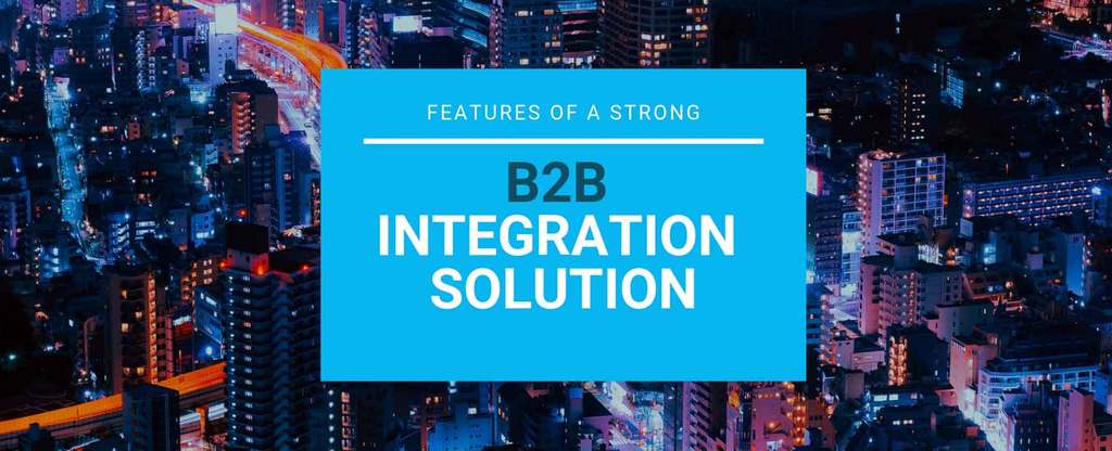 features-of-b2b-integration-solution