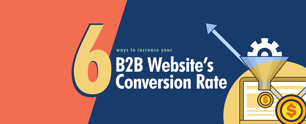 6-WAYS-TO-INCREASE-YOUR-B2B-WEBSITE’S-CONVERSION-RATE