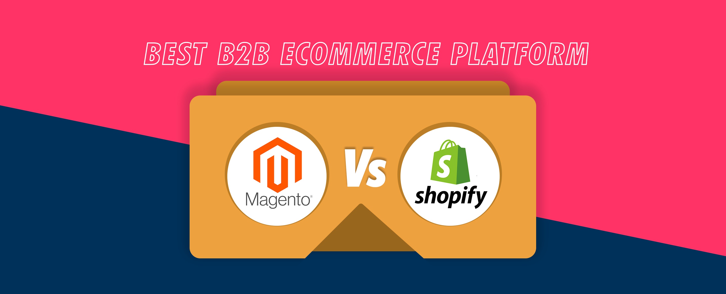 Magento-Vs-Shopify-Best-B2B-Ecommerce-Platform