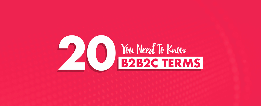 20-B2B2C-Terms-You-Need-To-Know