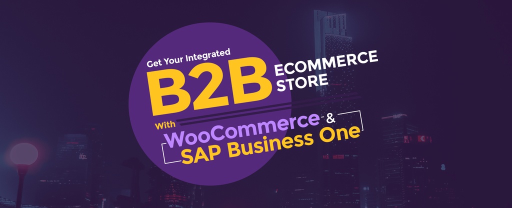 Get-Your-Integrated-B2B-E-commerce-Store-With-WooCommerce-and-SAP-Business-One