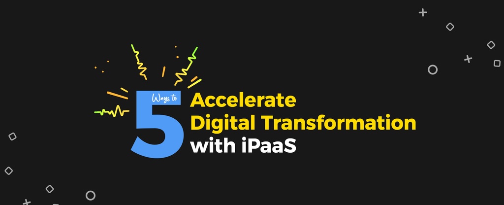 5-Ways-to-Accelerate-Digital-Transformation-with-iPaaS