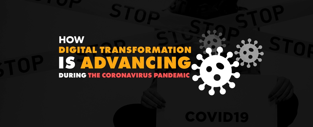 How Digital Transformation is Advancing during the Coronavirus Pandemic