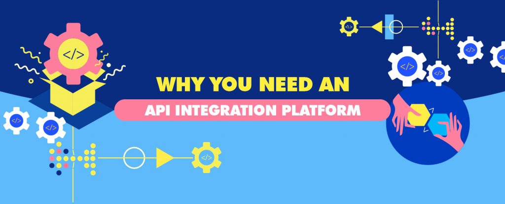 why-you-need-api-integration-platform-for-your-business
