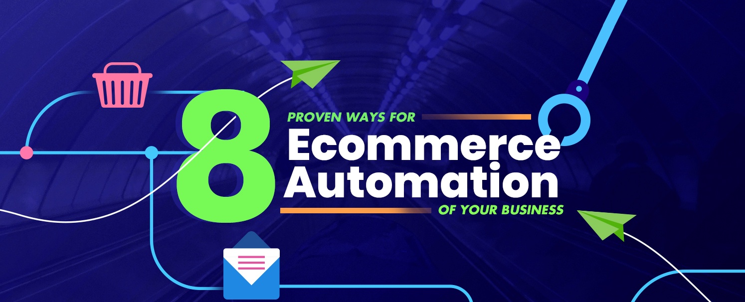 8 Proven Ways for Ecommerce Automation of your Business copy