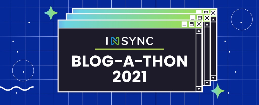 INSYNC Blog-a-thon 2021