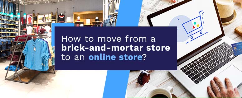 How to move from a brick-and-mortar store to an online store
