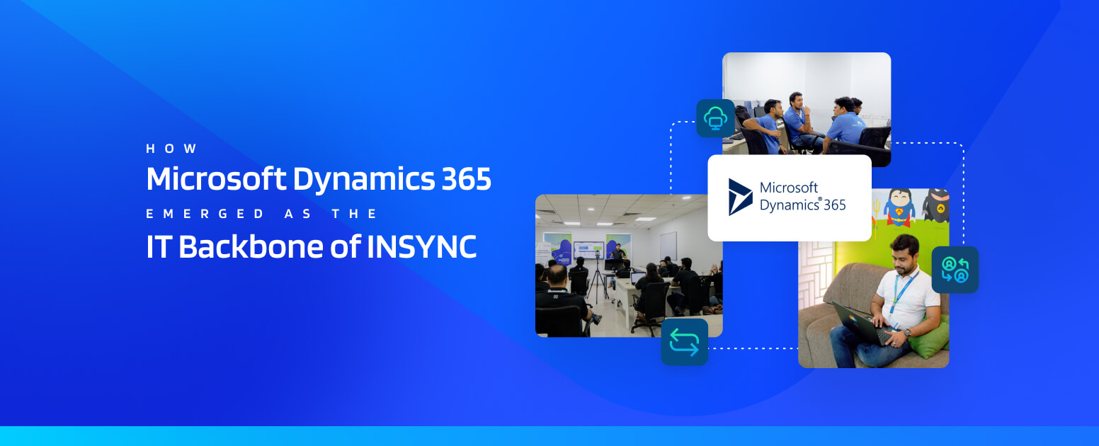 How Microsoft Dynamics 365 Emerged as the IT Backbone of INSYNC
